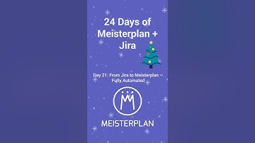 24 Days of Meisterplan + Jira : Day 21 From Jira to Meisterplan — Fully Automated