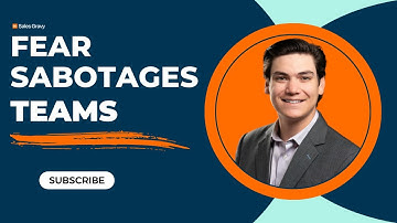 Fear Sabotages Your Sales Team - How to Fix It