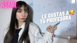 ASMR| LE GUSTAS  A TU PROFESORA Antipática (Roleplay)