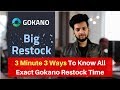 100% REAL || Gokano RESTOCK Time || Know All Gokano Restock Exact || Date & Time || In 3Min - 2018