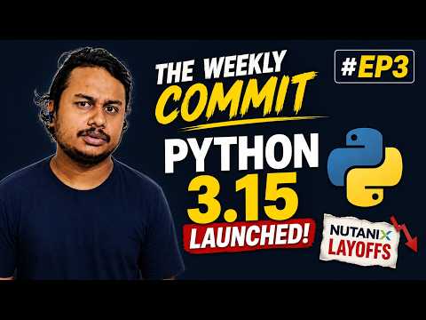The Weekly Commit #3 | Nutanix Layoffs, Python 3.15 & Grok 4.6