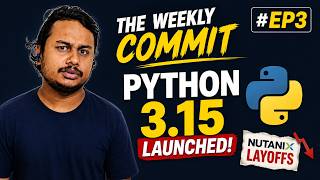 The Weekly Commit Nutanix Layoffs Python 3 15 Grok 4 6