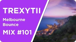 Melbourne Bounce | Mix #101 2017 | Best of Melbourne Bounce January