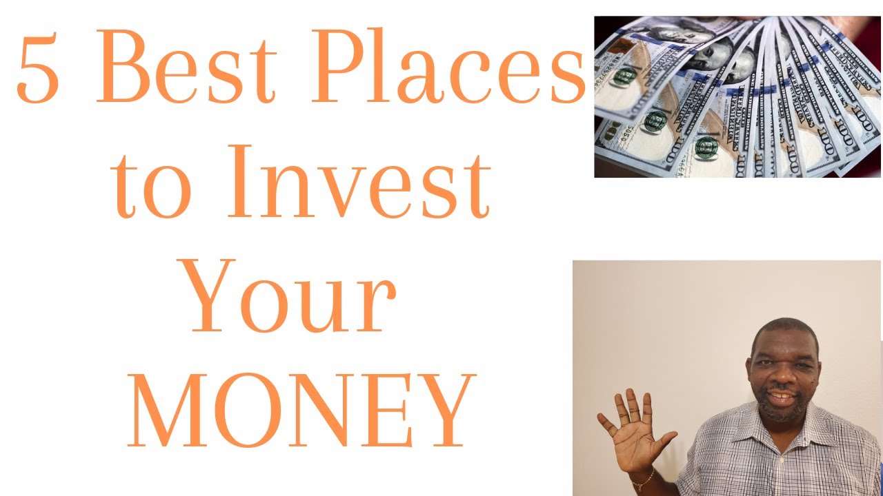 5 Best Places to Invest your MONEY Today - YouTube