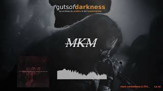 Guts Band : MkM (Antaeus, Aosoth, Destruction Ritual...)