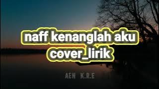 NAFF - KENANGLAH AKU//( cover akustik by TIVAL SALSABILa//Cover LIRIK by AEN )