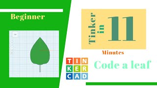 Tinker in 11 Minutes: Make a leaf in Tinkercad Codeblocks Profile