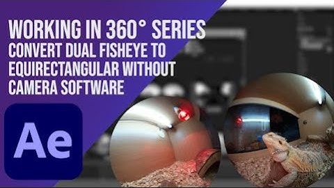 Converting Dual Fisheye to Equirectangular 360 (Without Cam Software) | Working in 360 Series