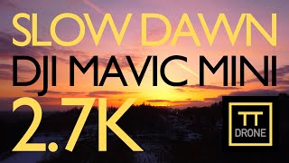 DJI Mavic Mini - Slow Dawn | Cinematic 2.7K Drone Video