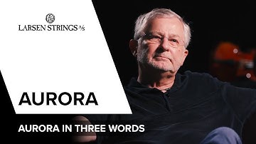 Learn more about Larsen Strings Aurora #6: Aurora in three words