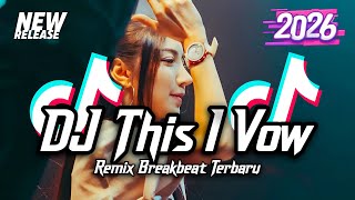 DJ This I Vow Breakbeat Full Bass Version 2026