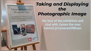 Taking & Displaying the Photographic Image. Exhibition in B'ham Library 16-18th Sept 2021 [no61]