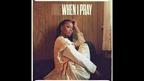 When I Pray - Doe
