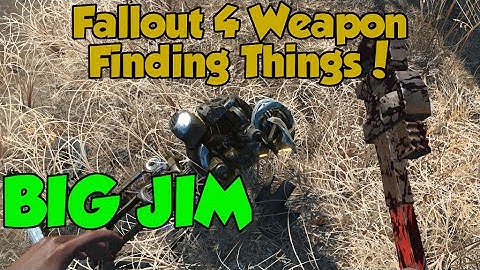 Fallout 4 Weapon Finding Things! - How To Find Big Jim!