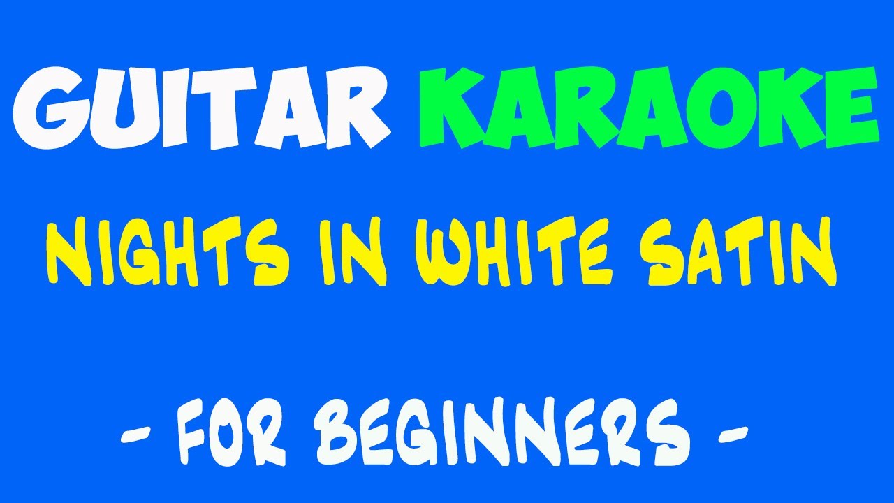 GUITAR KARAOKE NIGHTS IN WHITE SATIN tabs + backing track without
