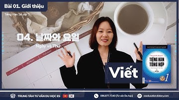 👩‍🏫 Bài 04. 날짜와 요일 I Ngày và Thứ (Viết) - Tiếng Hàn Sơ cấp 1 [ES CHANNEL]