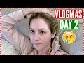This is the WORST!! | VLOGMAS Day 2