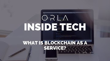 What Is Blockchain As A Service?
