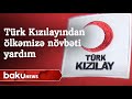 Türk Kızılayından ölkəmizə növbəti yardım - Baku TV