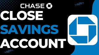 How to Close Chase Savings Account !