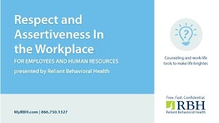 Respect and Assertiveness In the Workplace