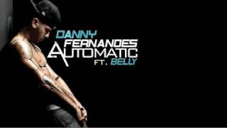 Danny Fernandes f. Belly - AUTOMATIC - 8.9.10 Resimi