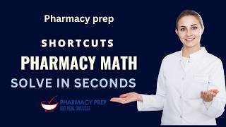 PTCB, PTCE Pharmacy Math Shortcuts, Solve Math Faster [PEBC, NAPLEX, FPGEE, ExCPT]