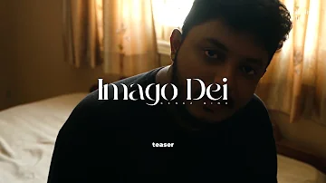 IMAGO DEI | Kenez Binu | Teaser | Music Video