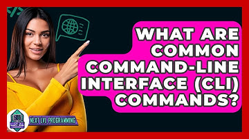 What Are Common Command-Line Interface (CLI) Commands? - Next LVL Programming