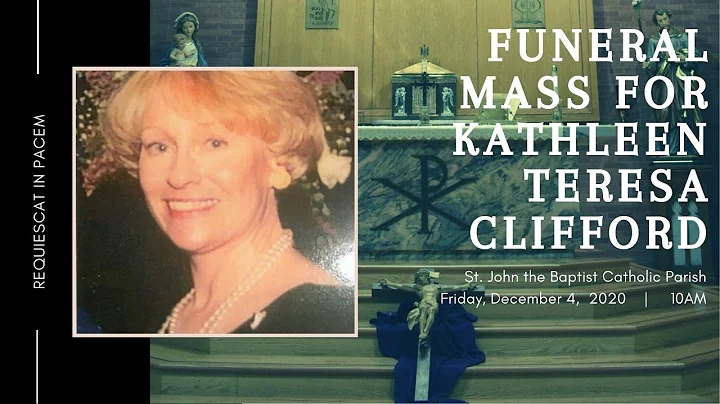 Friday, December 4 - Kathleen Clifford Funeral Mas...