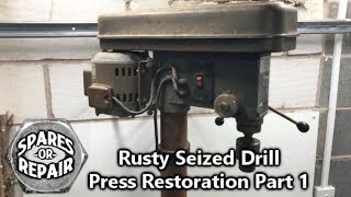 Rusty Seized Solid Drill Press Restoration &amp; Repair - Part 1 - Teardown and Electrical Repairs