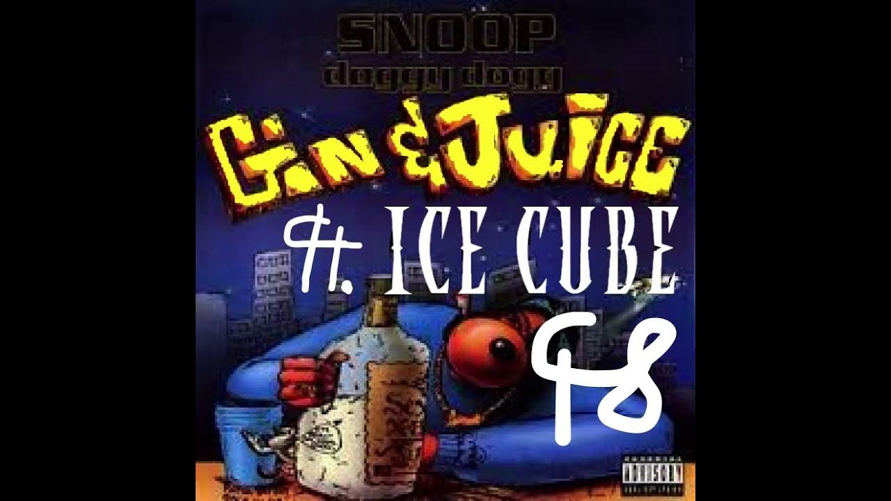 you know how we drink gin and juice. Snoop Dogg X Ice Cube YouTube