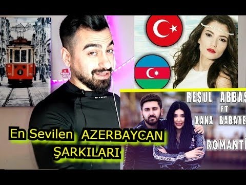 TÜRKİYE'De En Cok Dinlenen AZERBAYCAN Şarkılarını Dinledim ( Bağımlılık Yapıyor)