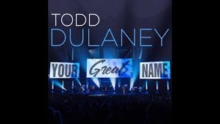 Your great name instrumental by Todd Dulaney chords