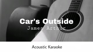 James Arthur - Car's Outside (Acoustic Karaoke)
