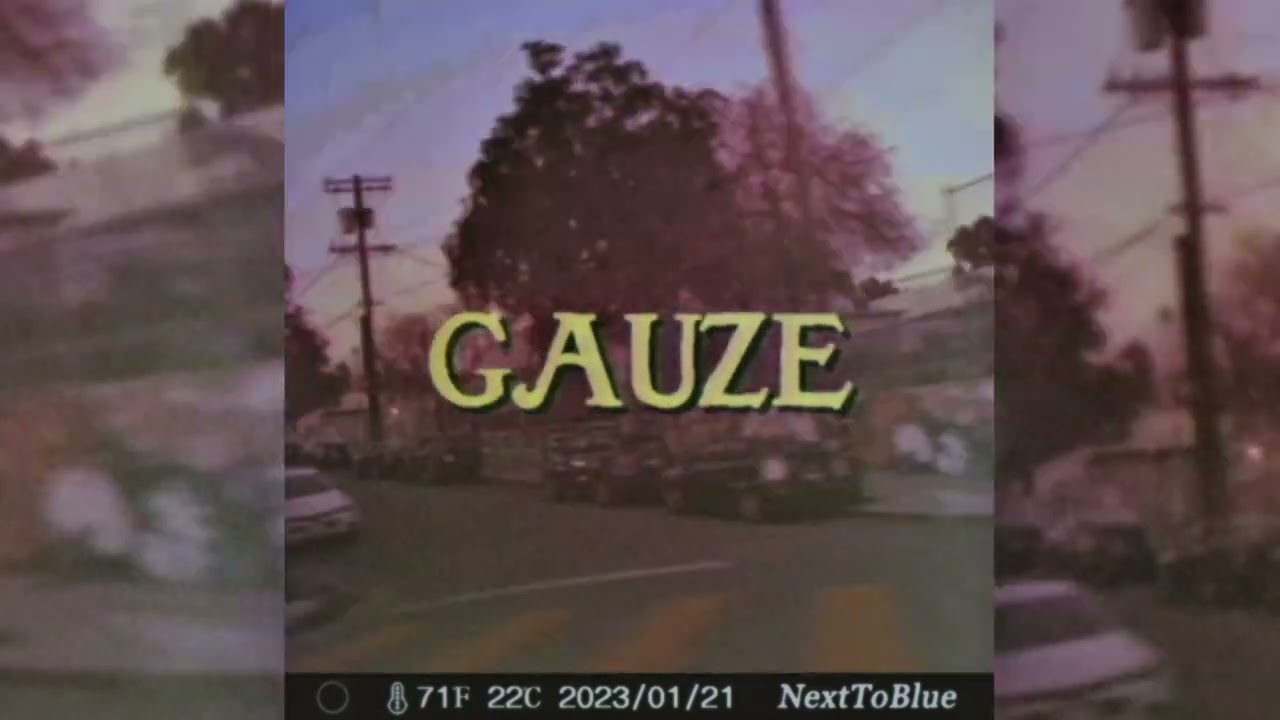 Watch Next To Blue - Gauze on YouTube Watch Next To Blue - Gauze on YouTube