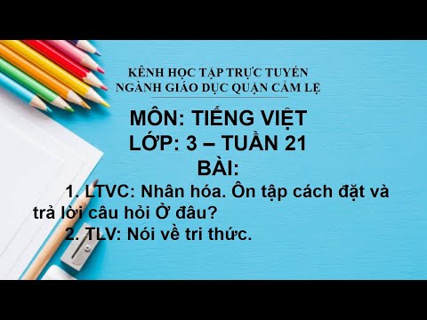 Video TIẾNG VIỆT LỚP 3-TUẦN 21-LTVC:NHÂN HÓA.ÔN TẬP CÁCH ĐẶT... - YouTube