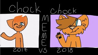 Chock chock meme Redo! (2017 VS 2018)