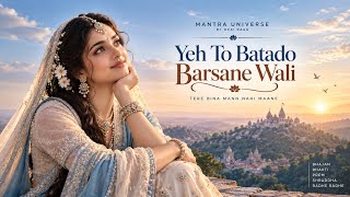 Yeh To Batado Barsane Wali — A Heartfelt Devotional Hit | Radha Rani Bhajan