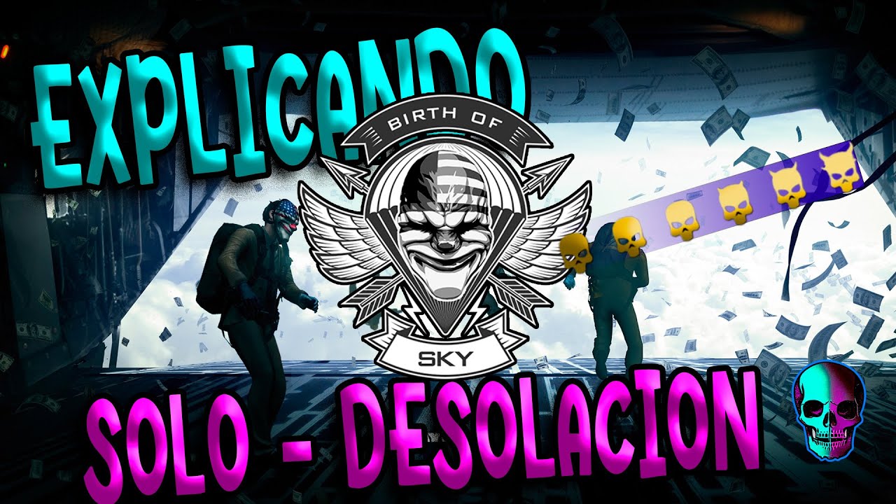 SALTANDO FUERA DEL AVION! - EXPLICANDO: NACIMIENTO EN EL CIELO (SOLO - DESOLACION) - PAYDAY 2