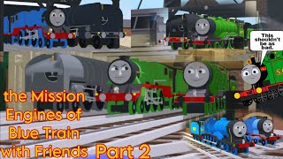 The Mission Engines Of Blue Train With Friends Part 2