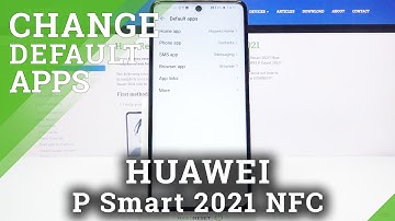 How to Adjust Default Apps in Huawei P Smart 2021 NFC?
