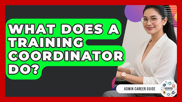 What Does A Training Coordinator Do? - Admin Career Guide