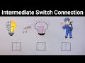 intermediate switch connection | intermediate switch connection kaise kare | intermediate switch √