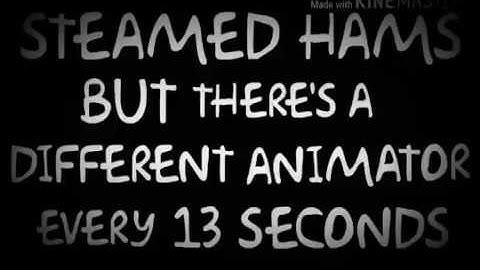 Steamed. Hams but There