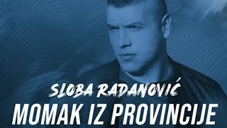 SLOBA RADANOVIC - MOMAK IZ PROVENCIJE