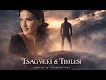 Tsagveri Tbilisi წაღვერი და თბილისი Remix Created By Niostudio 