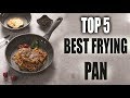 ✅Top 5 Best Frying Pan with Positive Review-Best Cookware for You