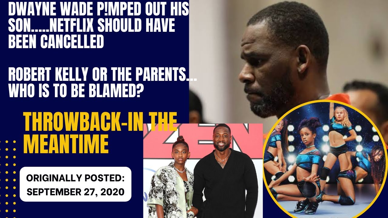 Dwayne Wade P!imped out his son. Rkelly or the parents? #inthemeantime #imtthrowback #donefrom2020