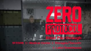 Zero Protocol | 1: Medical C+Storages/Security+Labs/Greenhouse (Blind Playthrough - No Commentary)